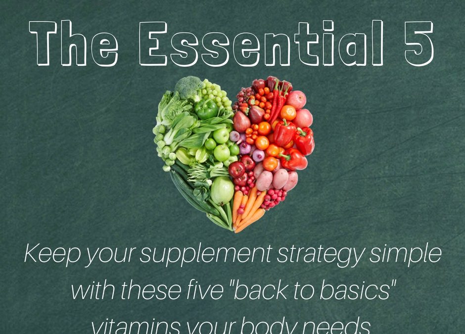 The Essential 5 Vitamins You Need To Take